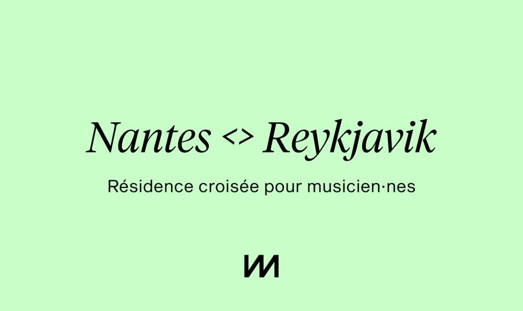 Appel à candidatures : Nantes <> Reykjavik, résidence croisée pour musicien·nes (clôturé)