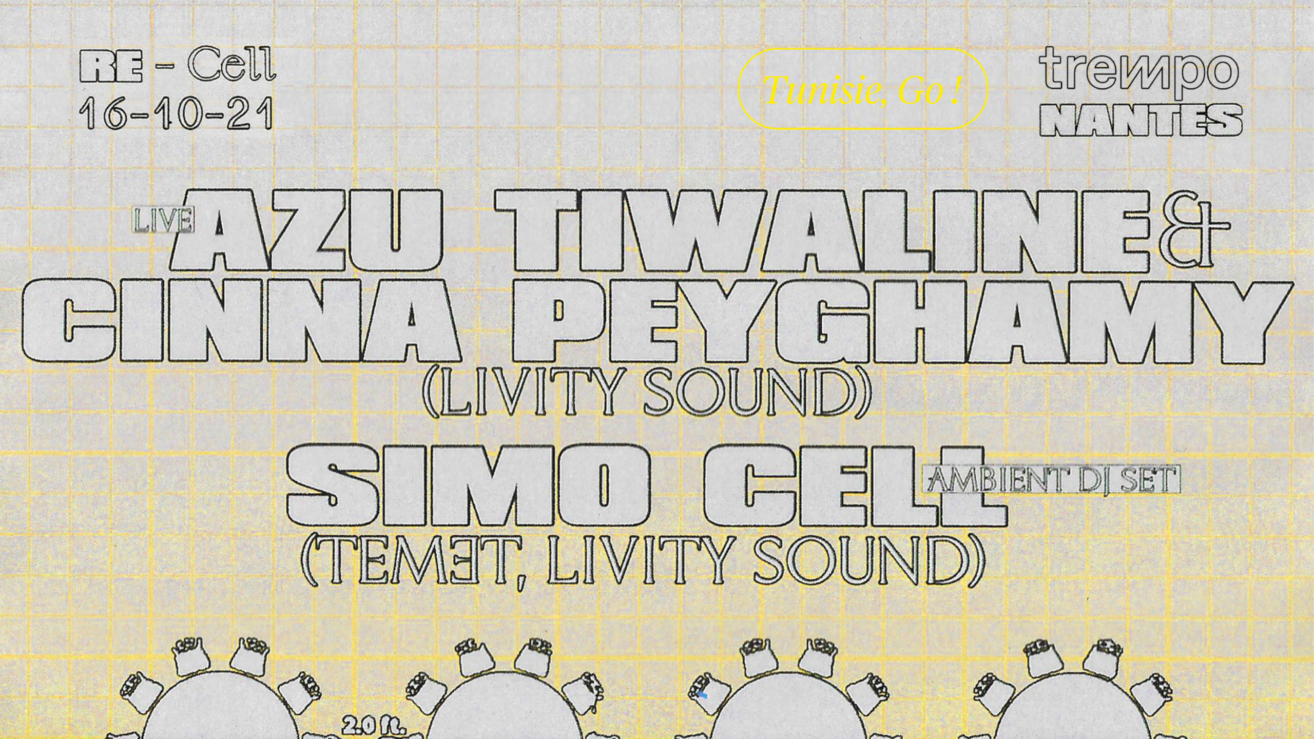 Tunisie, Go ! RE-Cell : Azu Tiwaline & Cinna Peyghamy + Simo Cell